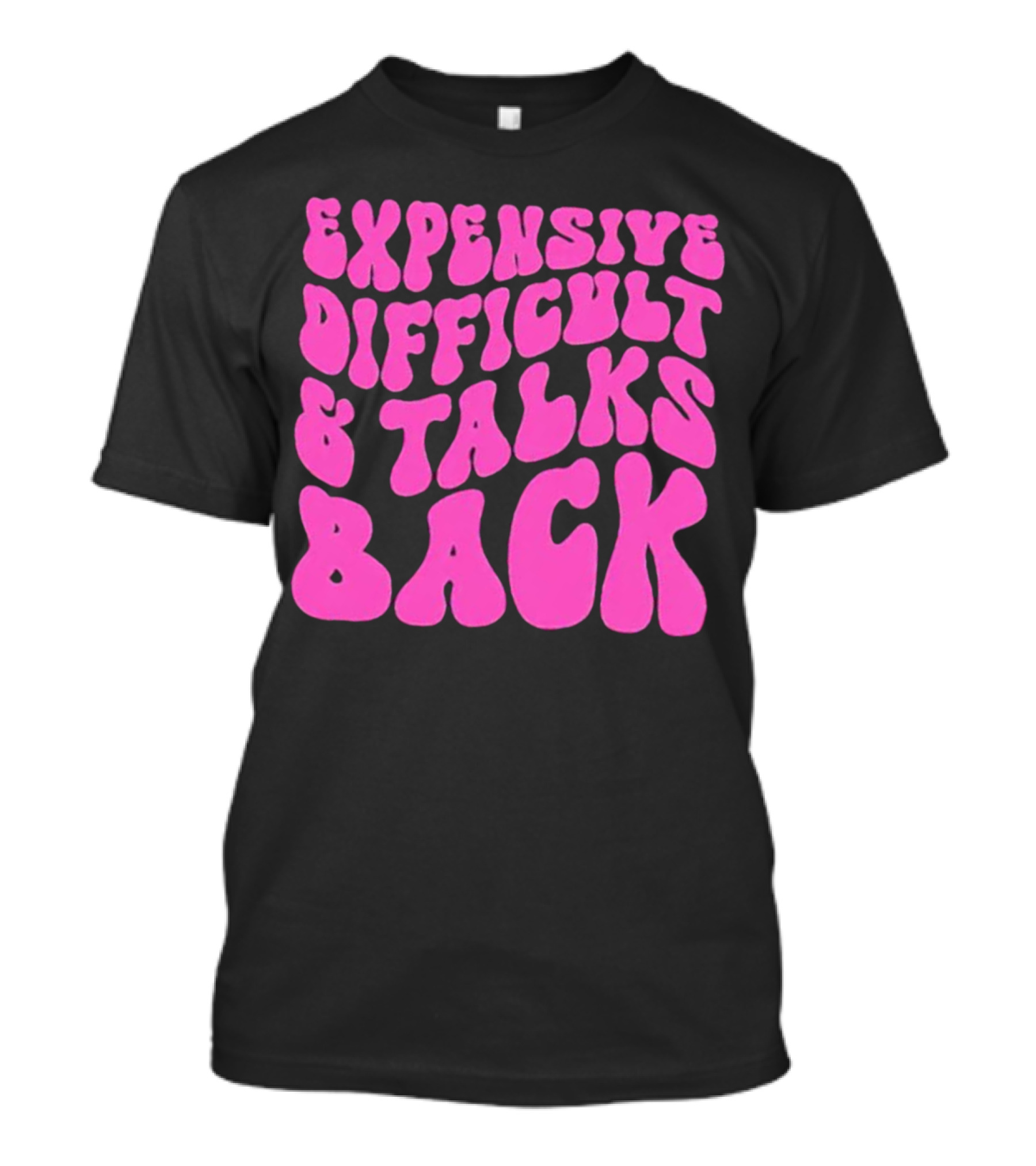 Expensive Difficult And Talks Back Retro Groovy Pink T-Shirt