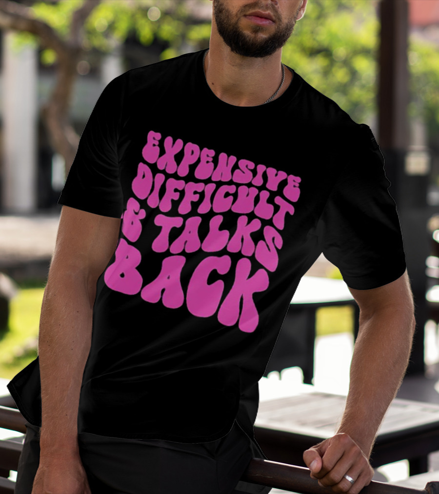 Expensive Difficult And Talks Back Retro Groovy Pink T-Shirt