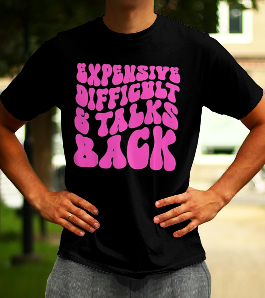 Expensive Difficult And Talks Back Retro Groovy Pink T-Shirt