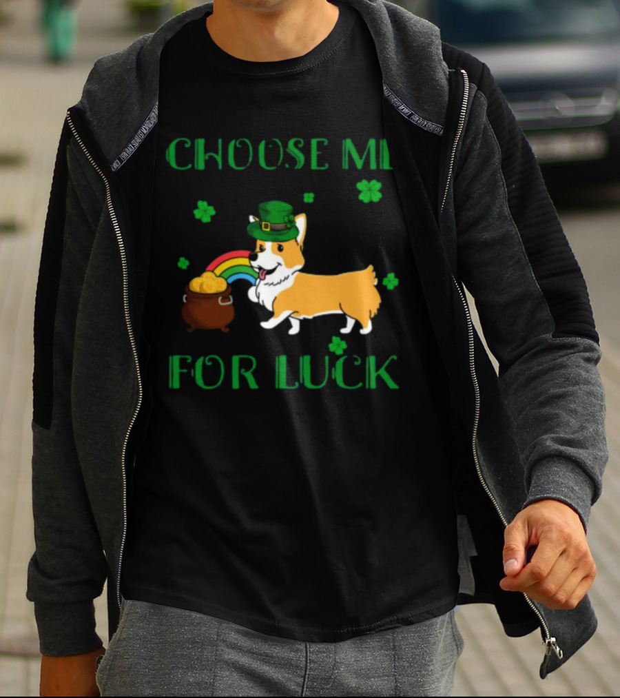 Choose Me For Luck Corgi T-Shirt