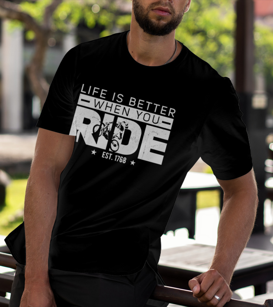 Life Is Better When You Ride Est. 1768 Motorcycle Adventure T-Shirt