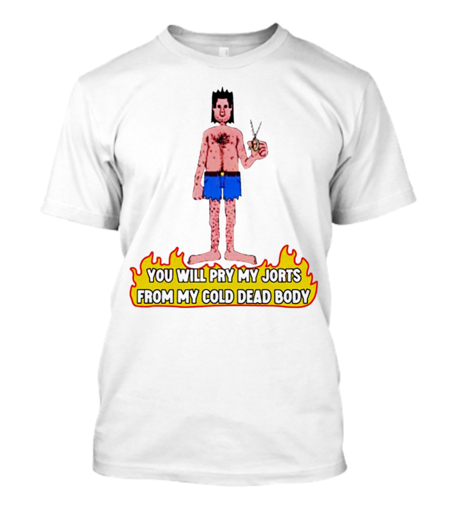 You Will Pry My Jorts From My Cold Dead Body Cartoon Character Holding Scissors In Flames T-Shirt