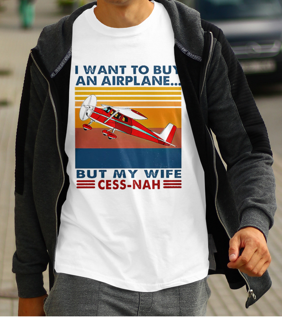 I Want To Buy An Airplane But My Wife Cess-Nah Vintage Retro Stripes Airplane T-Shirt