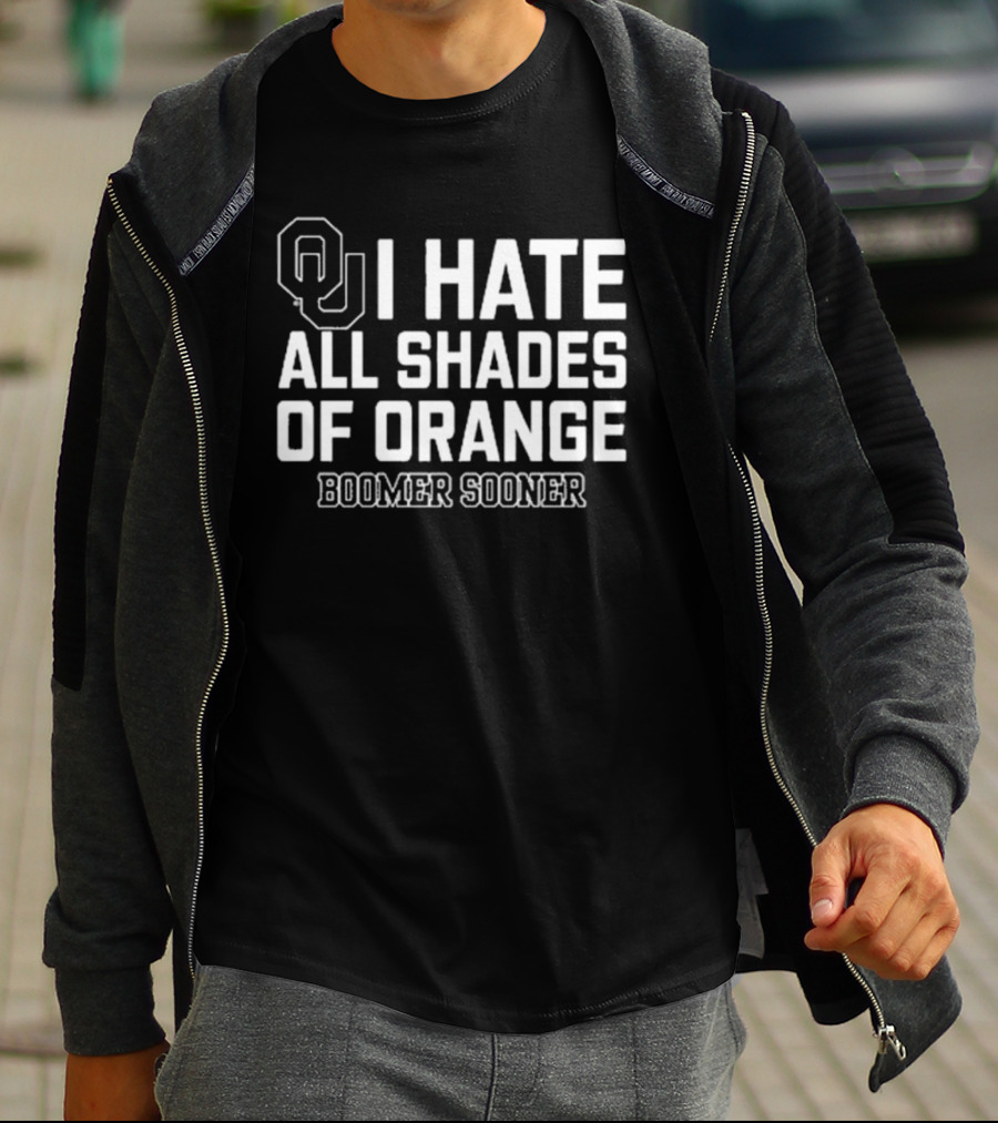 OU I Hate All Shades Of Orange Boomer Sooner T-Shirt