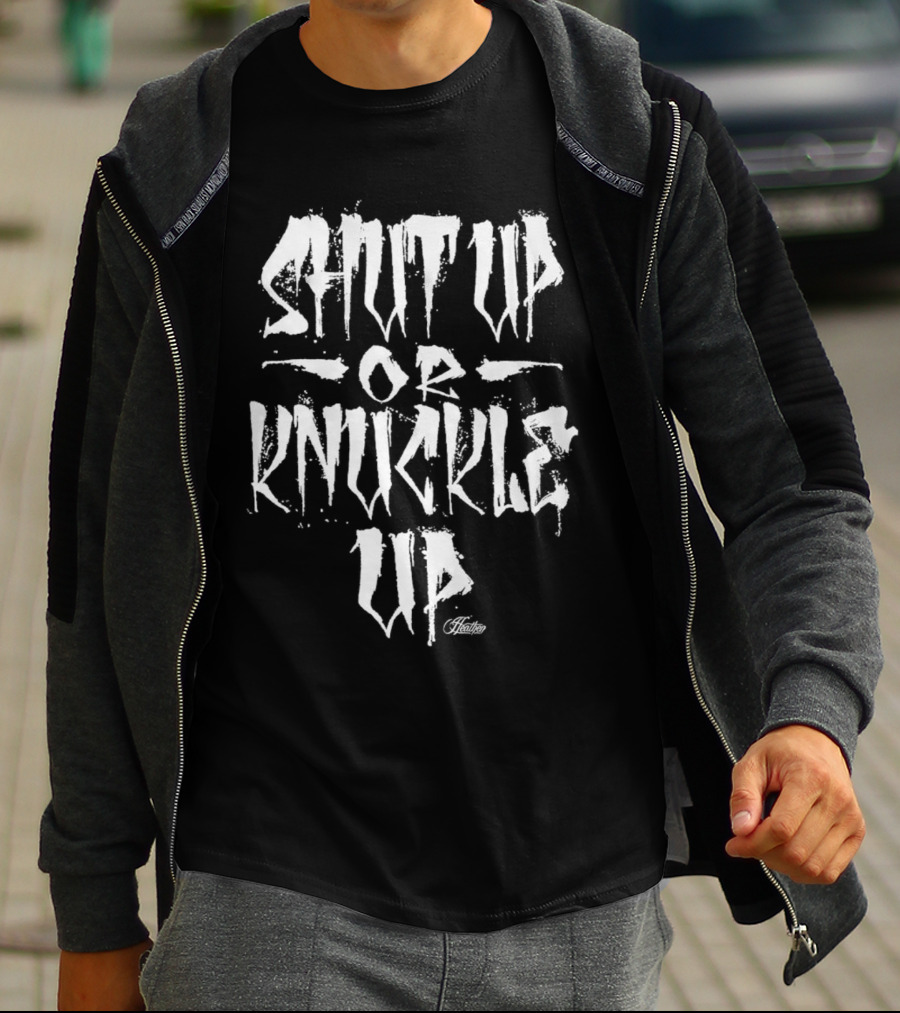 Shut Up Or Knuckle Up Hunter Edition T-Shirt