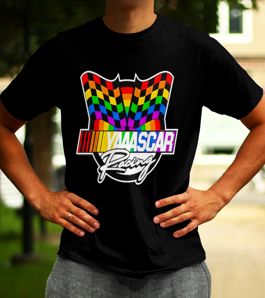 Yaaascar Racing NASCAR Gay Pride Rainbow Flags T-Shirt