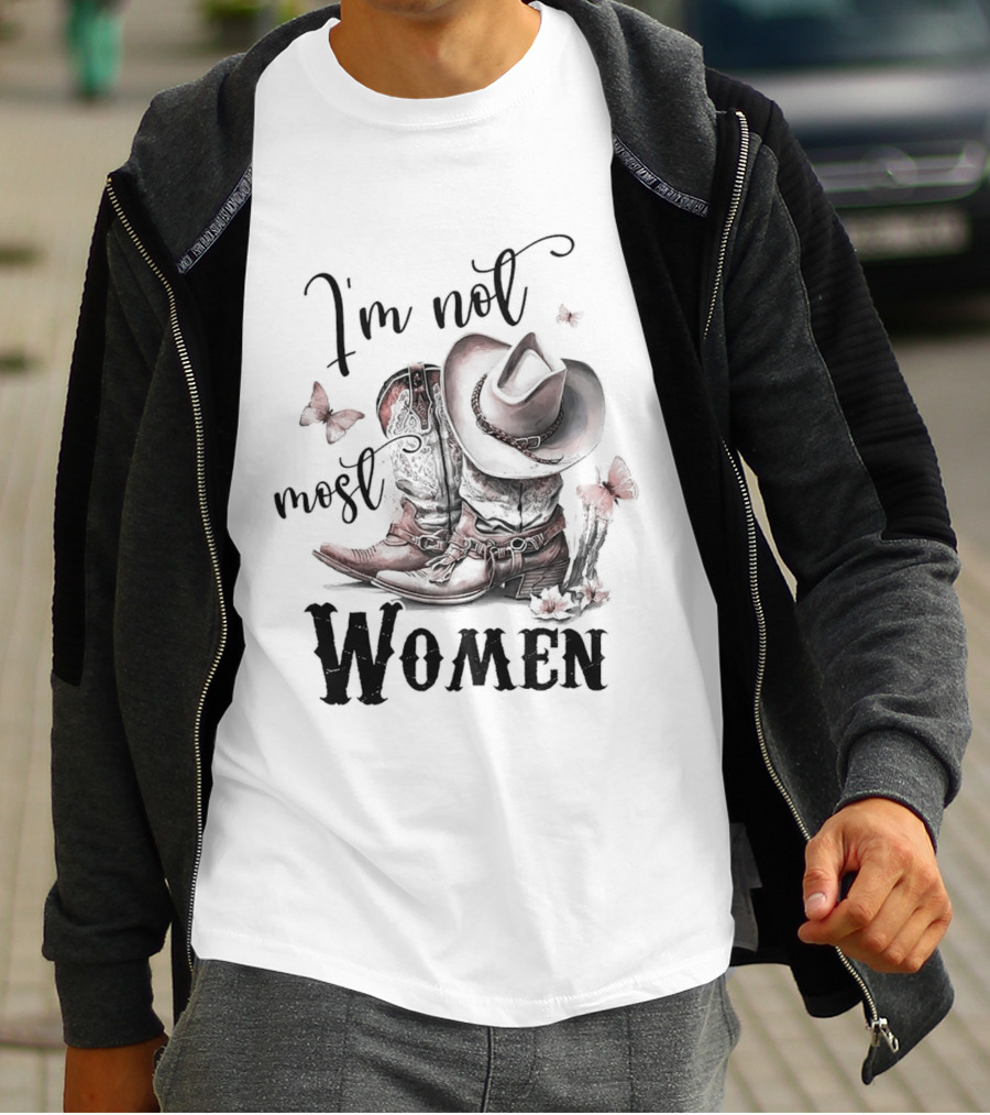 Country Boots I'm Not Most Women Cowboy Hat Butterfly T-Shirt
