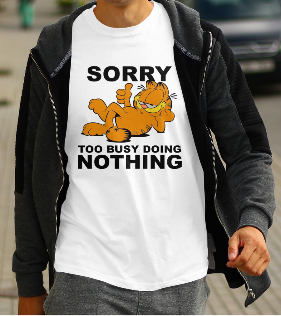 Garfield Sorry Too Busy Doing Nothing Relaxed Pose T-Shirt