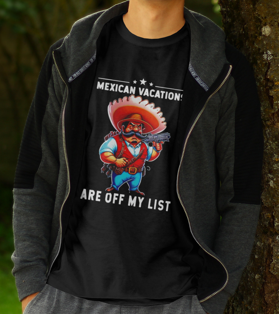 Mexican Vacations Are Off My List Cartoon Character With Hat And Saw Blade T-Shirt