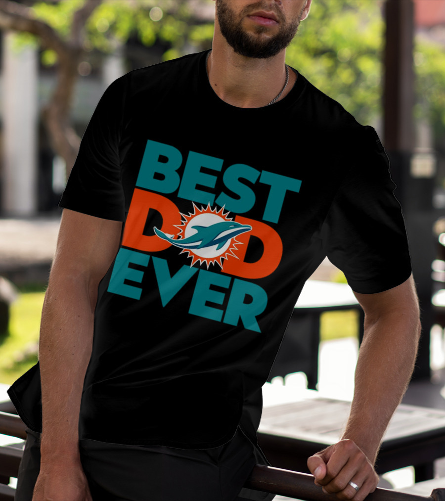 Best Dad Ever Miami Dolphins NFL T-Shirt