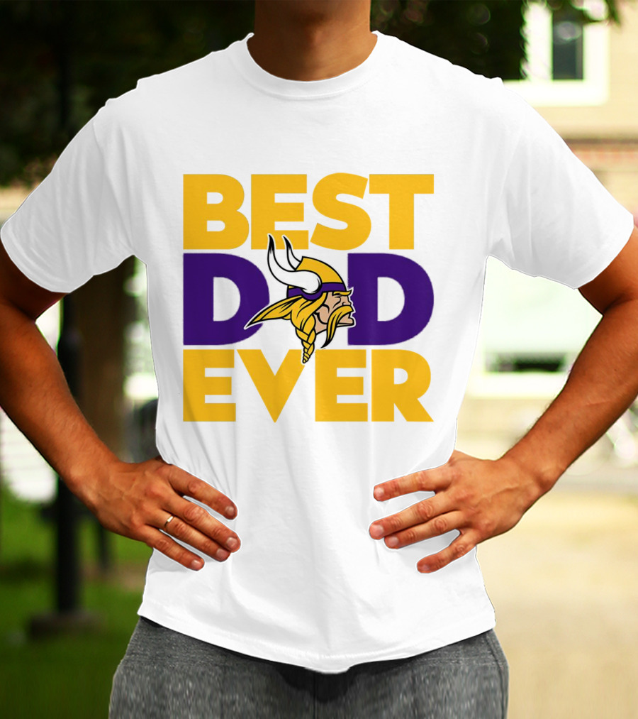 Best Dad Ever Minnesota Vikings Fan NFL T-Shirt