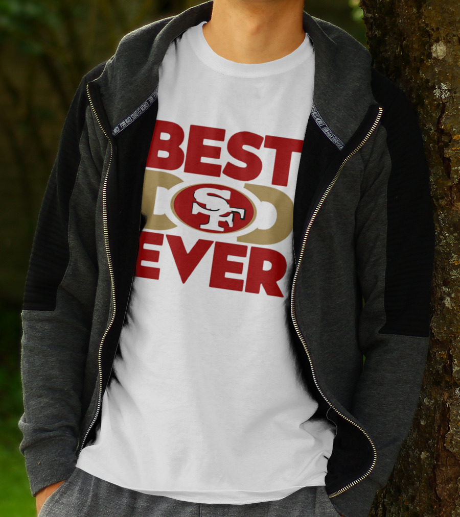Best Dad Ever SF San Francisco 49ers NFL T-Shirt