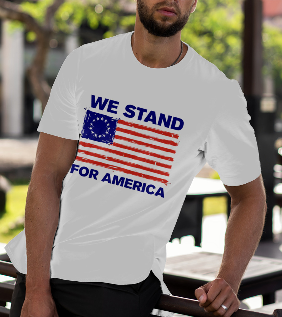 We Stand For America Betsy Ross Flag T-Shirt