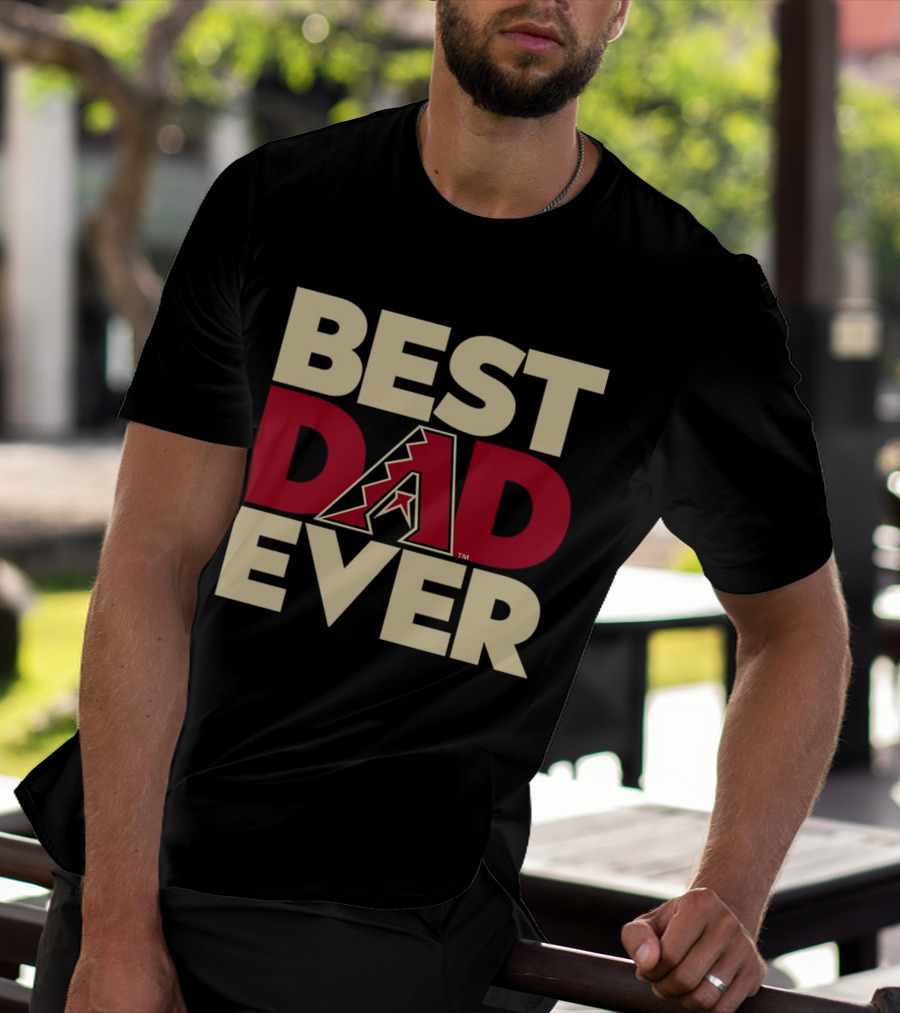 Best Dad Ever Arizona Diamondbacks MLB T-Shirt