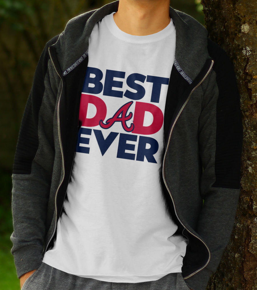 Best Dad Ever Atlanta Braves MLB T-Shirt