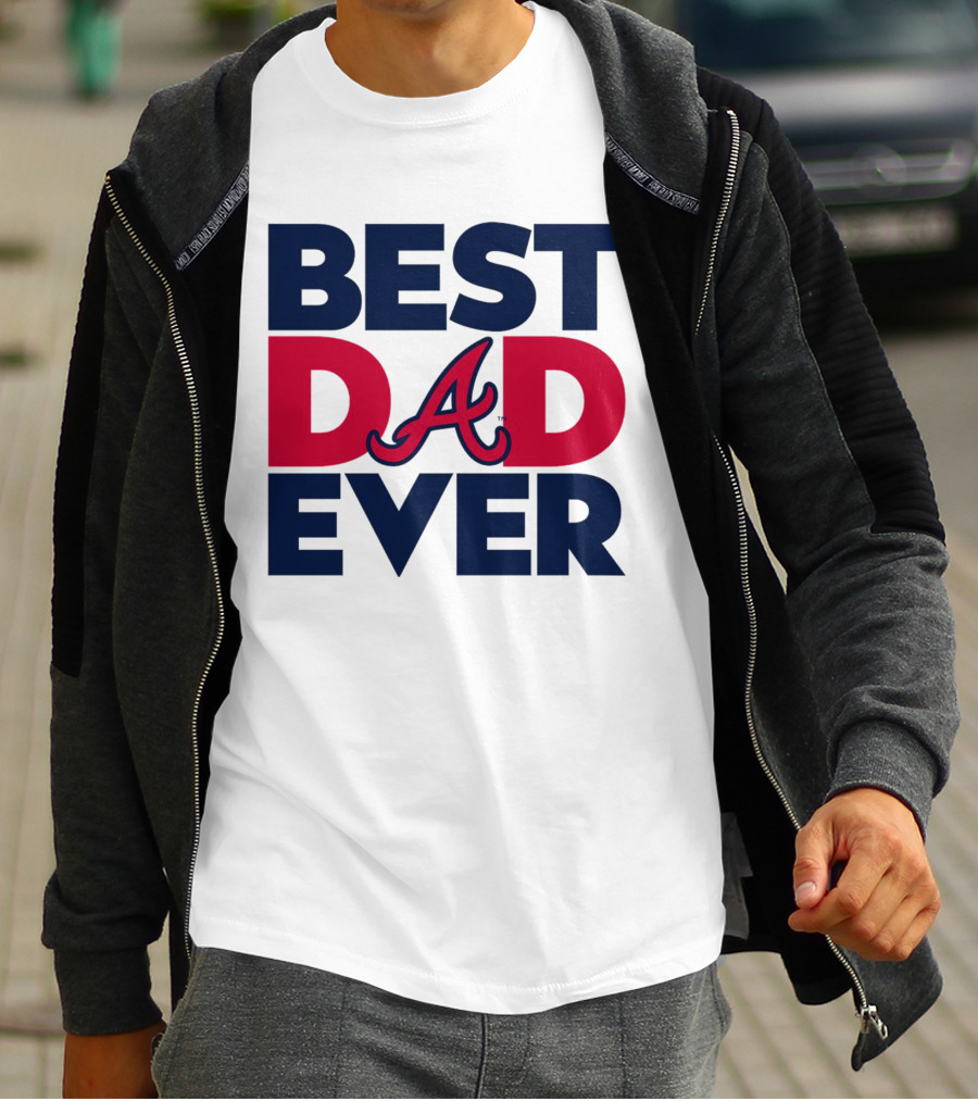Best Dad Ever Atlanta Braves MLB T-Shirt