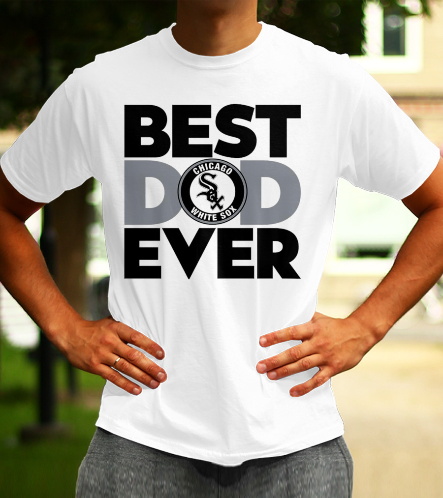 Best Dad Ever Chicago White Sox MLB T-Shirt