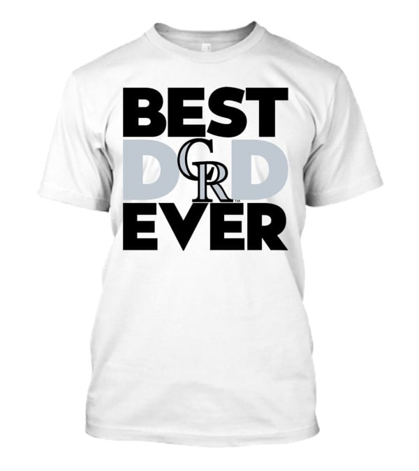 Best Dad Ever Colorado Rockies MLB T-Shirt