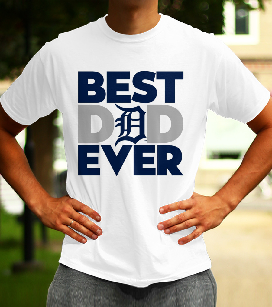 Best Dad Ever MLB Detroit Tigers T-Shirt