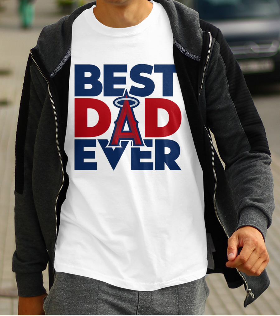 Best Dad Ever Los Angeles Angels MLB T-Shirt