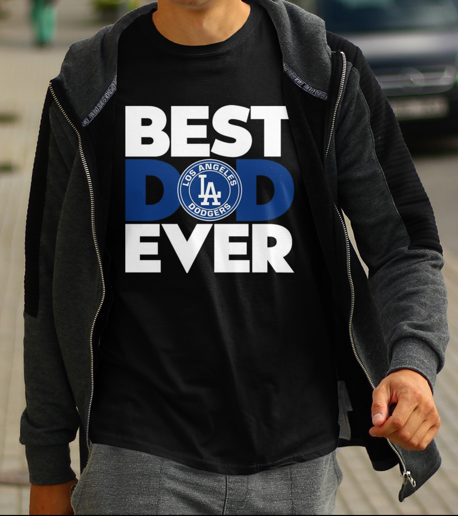 Best Dad Ever Los Angeles Dodgers T-Shirt