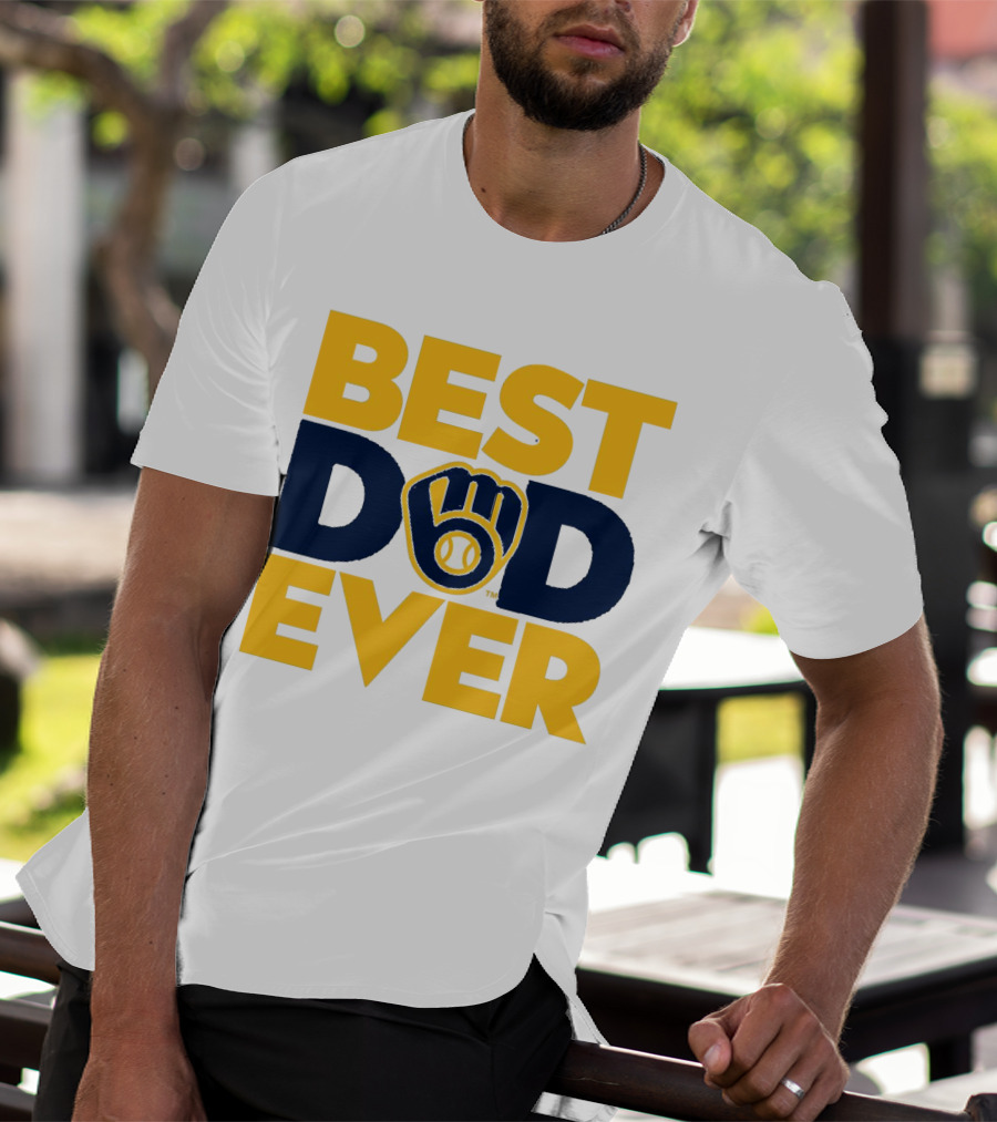Best Dad Ever Milwaukee Brewers MLB T-Shirt