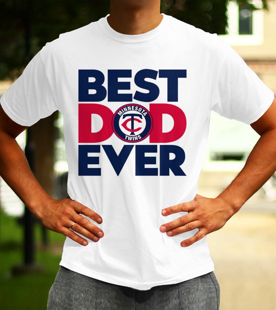 Best Dad Ever Minnesota Twins MLB Fan T-Shirt