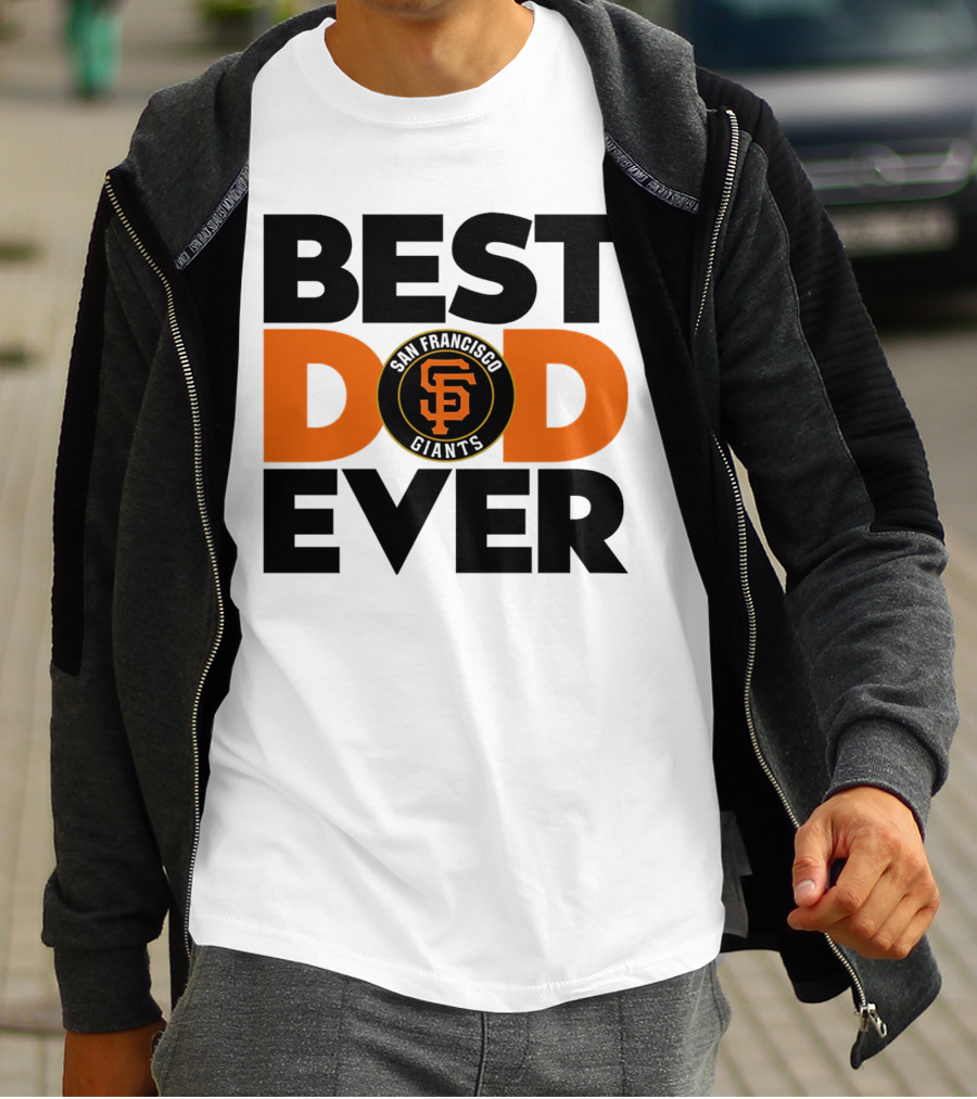 Best Dad Ever San Francisco Giants MLB T-Shirt