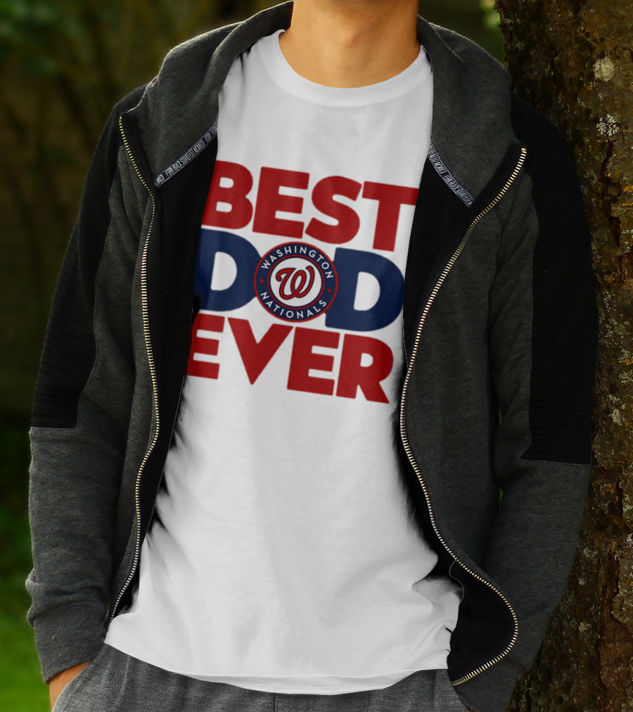 BEST DAD EVER WASHINGTON NATIONALS MLB T-Shirt
