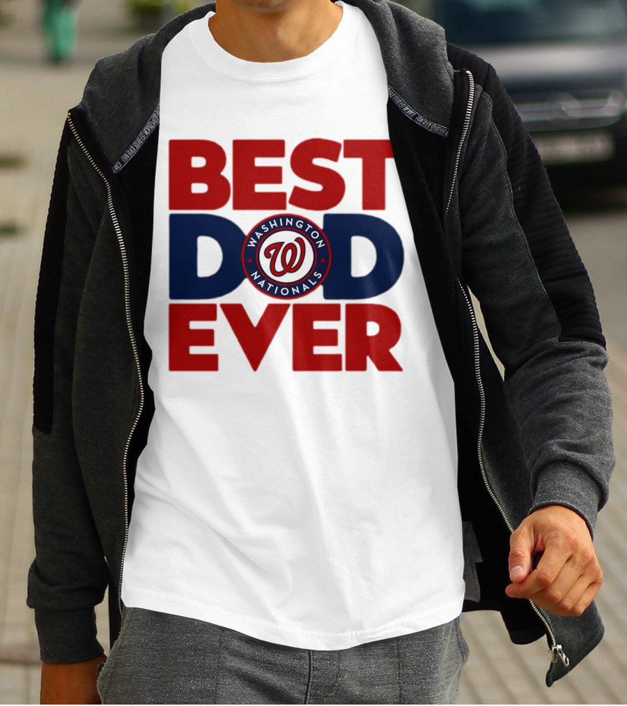 BEST DAD EVER WASHINGTON NATIONALS MLB T-Shirt