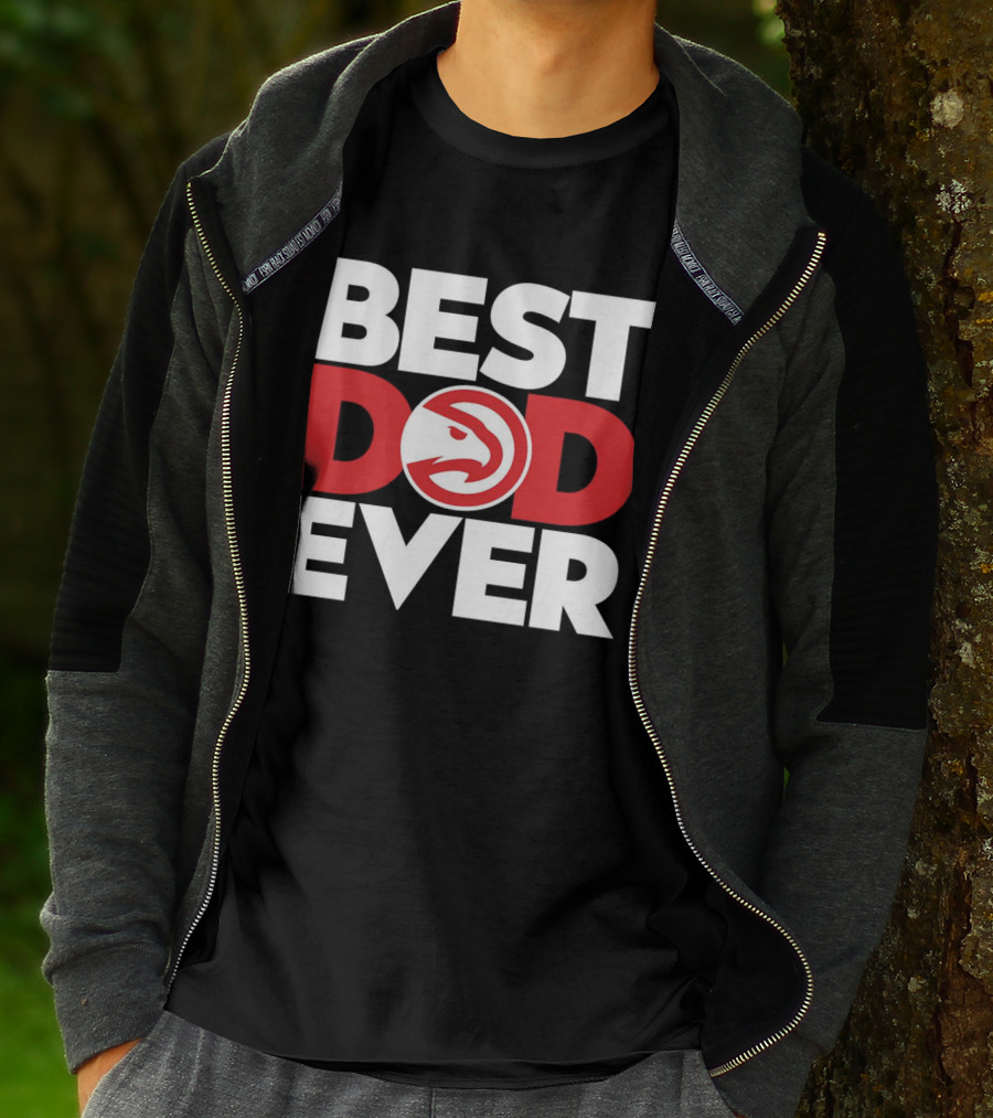Best Dad Ever NBA Atlanta Hawks Basketball T-Shirt