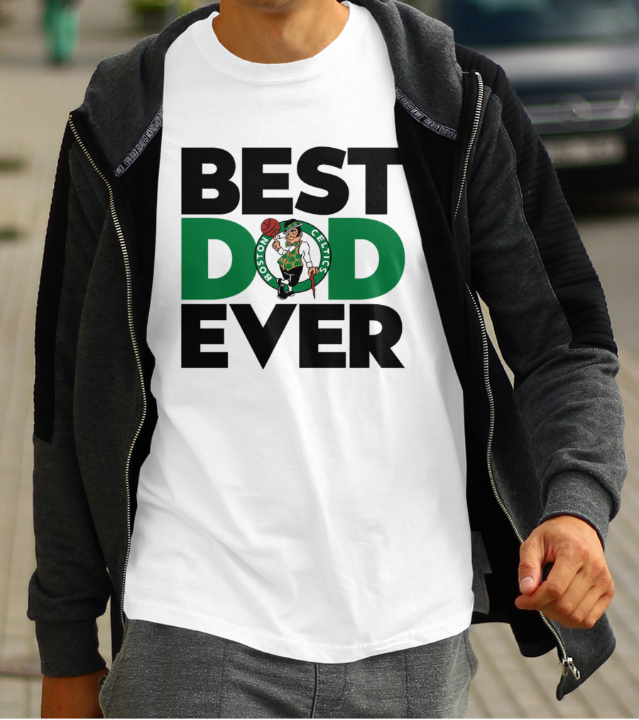 Best Dad Ever Boston Celtics NBA Basketball T-Shirt