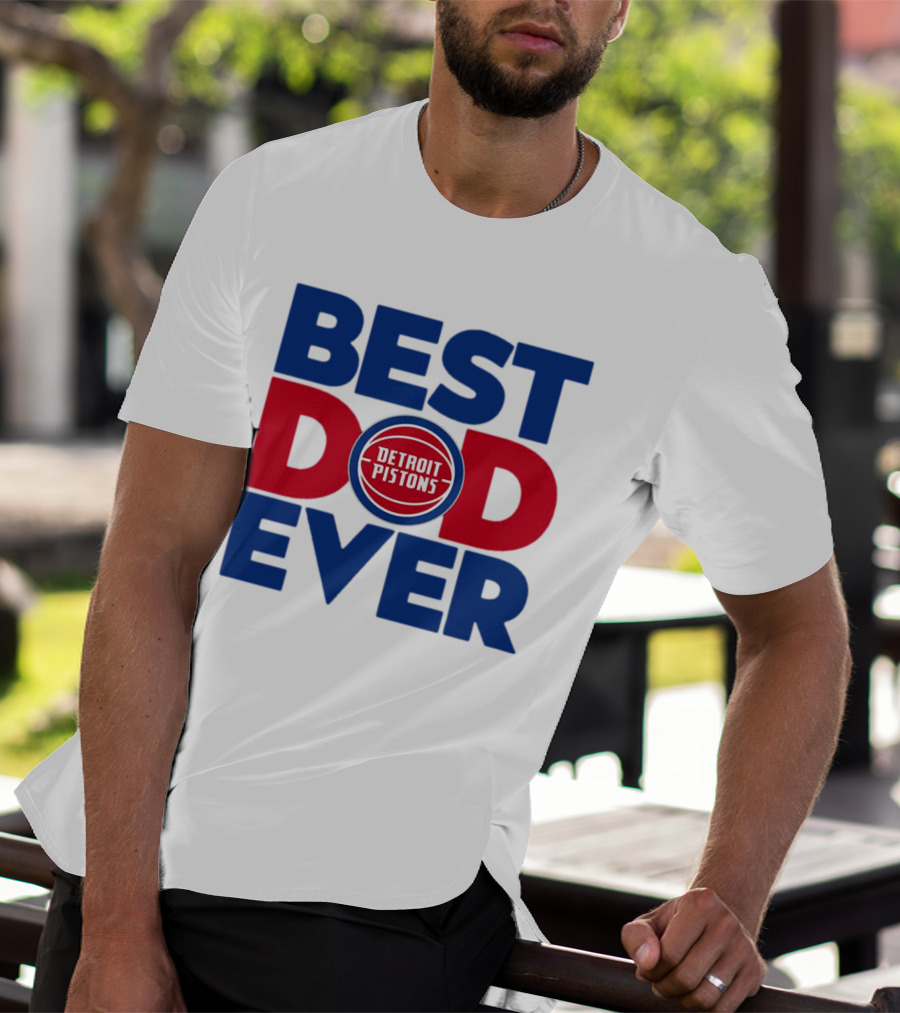 Best Dad Ever Detroit Pistons NBA T-Shirt