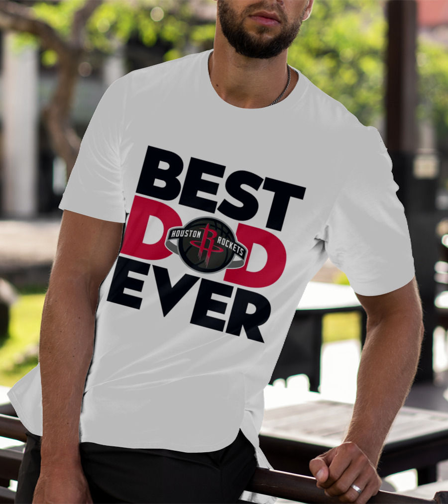 Best Dad Ever Houston Rockets NBA T-Shirt