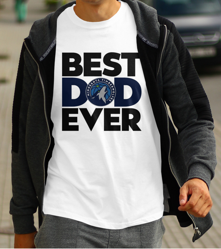 Best Dad Ever Minnesota Timberwolves NBA T-Shirt