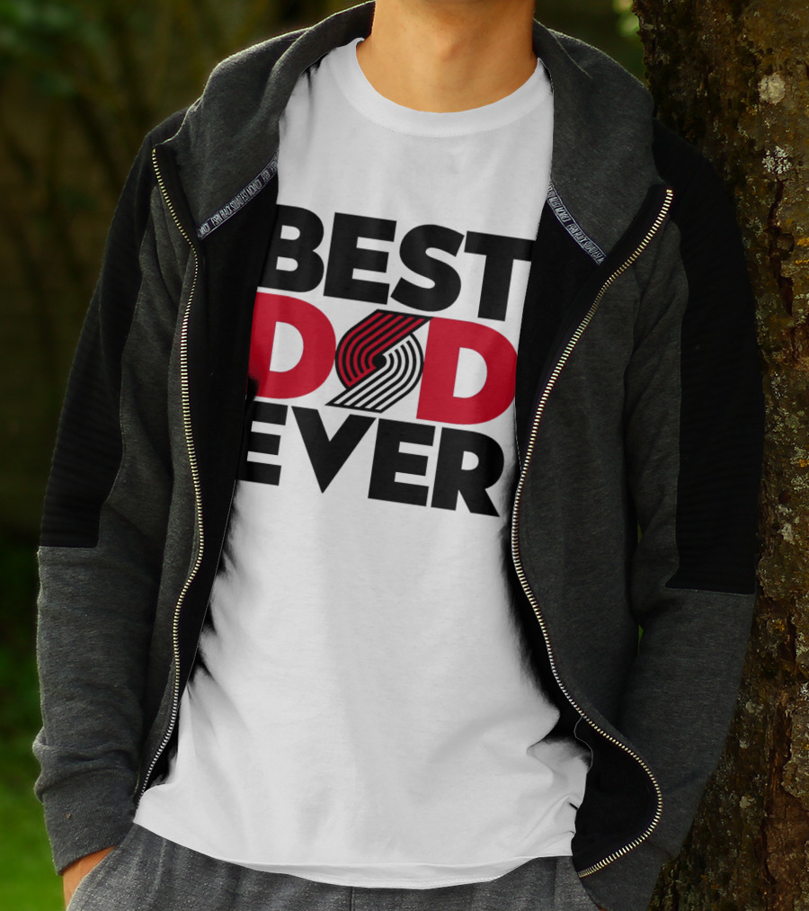 Best Dad Ever NBA Portland Trail Blazers Fan T-Shirt