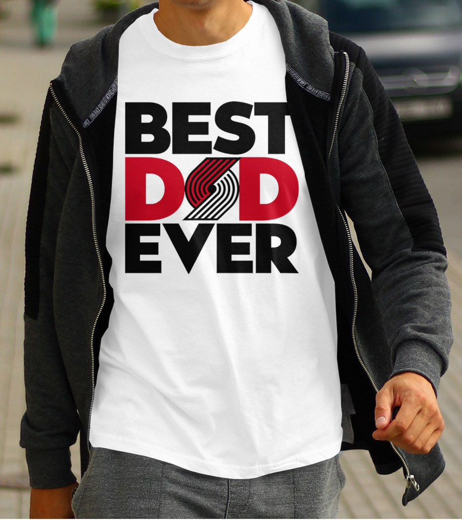 Best Dad Ever NBA Portland Trail Blazers Fan T-Shirt