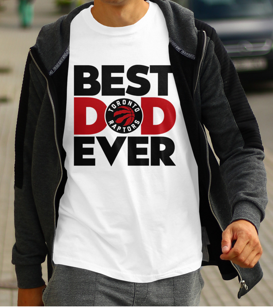 Best Dad Ever Toronto Raptors NBA Basketball T-Shirt
