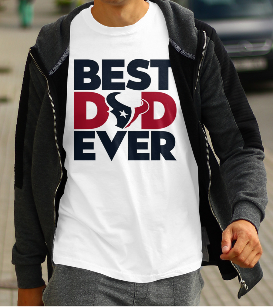 Best Dad Ever Houston Texans NFL T-Shirt