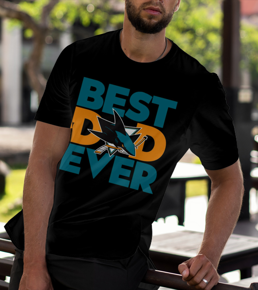 BEST DAD EVER San Jose Sharks NHL T-Shirt