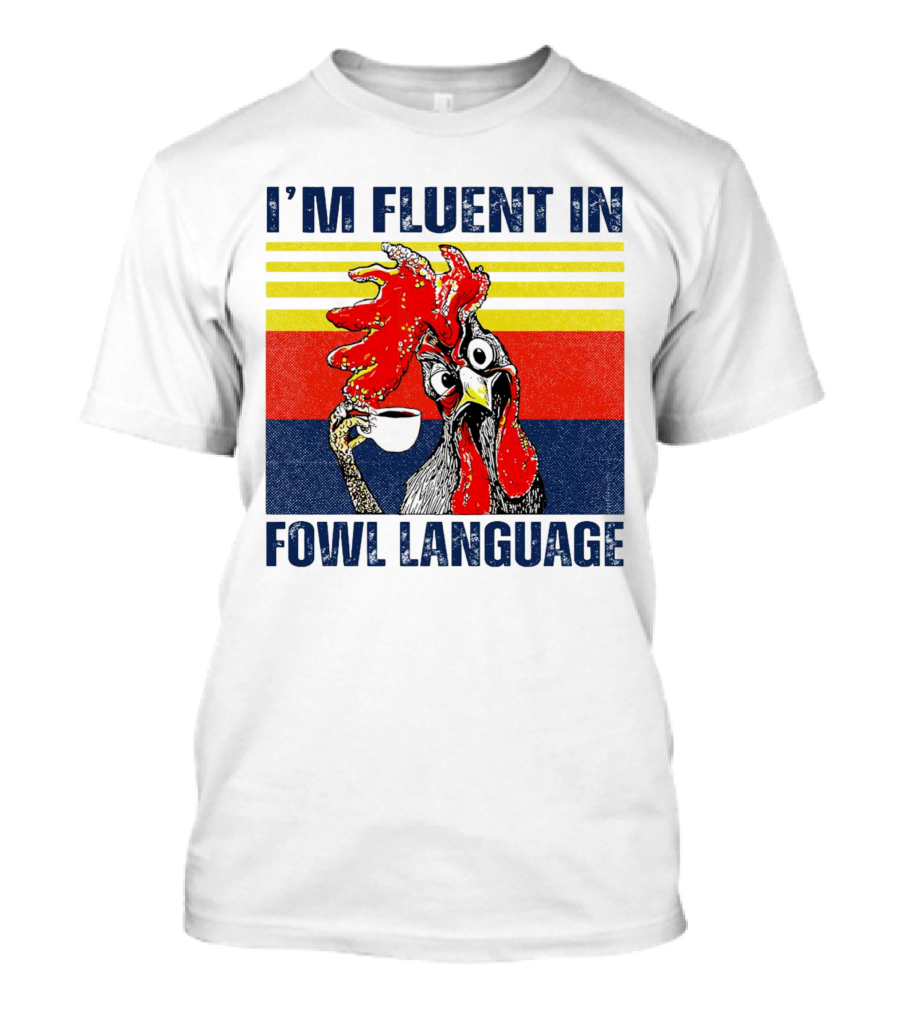I’m Fluent In Fowl Language Retro Rooster With Coffee Cup T-Shirt