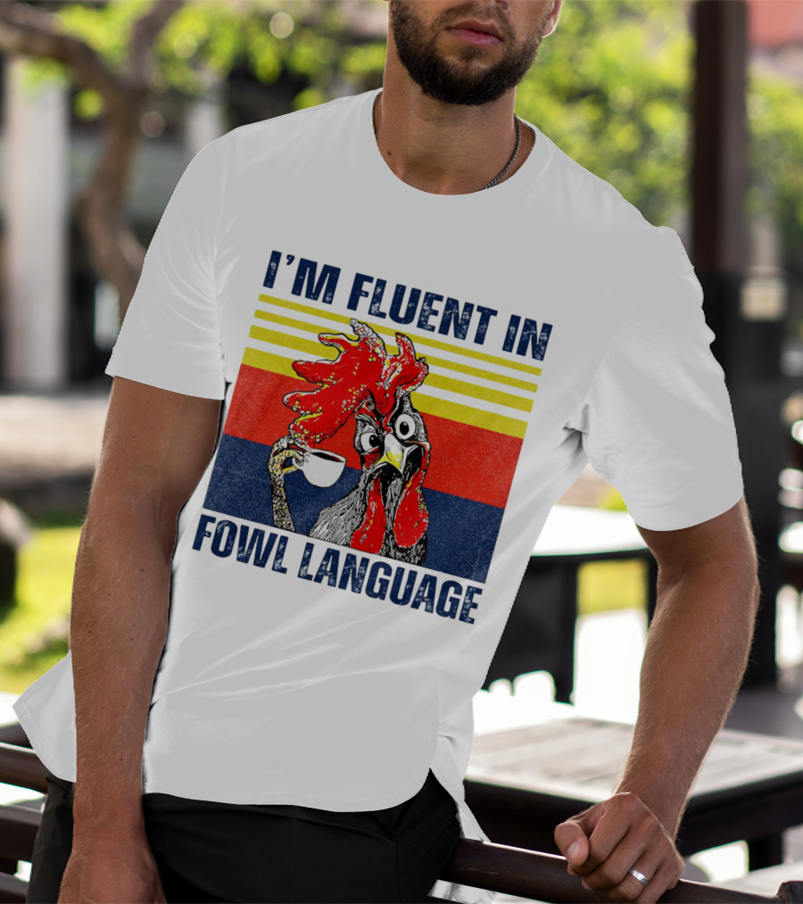 I’m Fluent In Fowl Language Retro Rooster With Coffee Cup T-Shirt