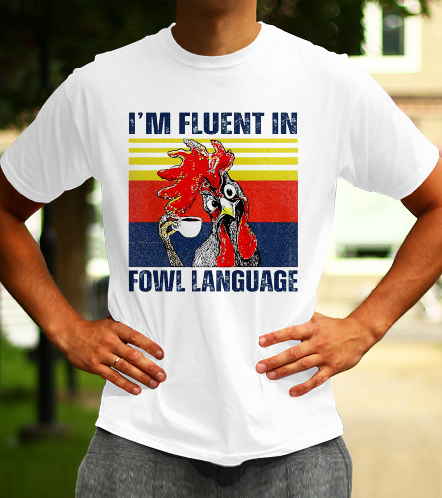 I’m Fluent In Fowl Language Retro Rooster With Coffee Cup T-Shirt