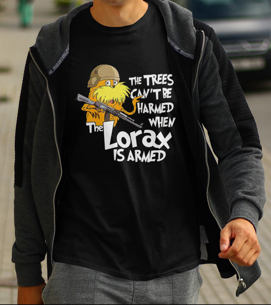The Trees Can't Be Harmed When The Lorax Is Armed With Helmet And Gun T-Shirt