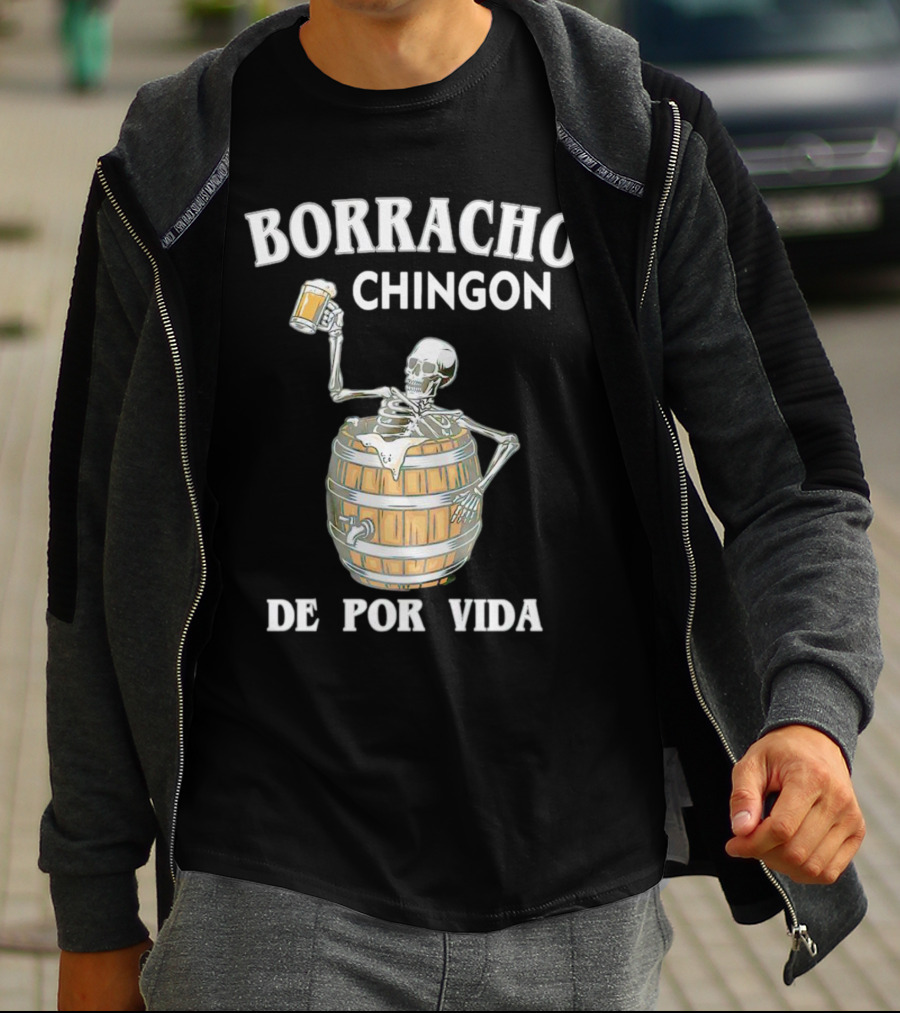Borracho Chingon De Por Vida Skeleton With Beer Barrel T-Shirt