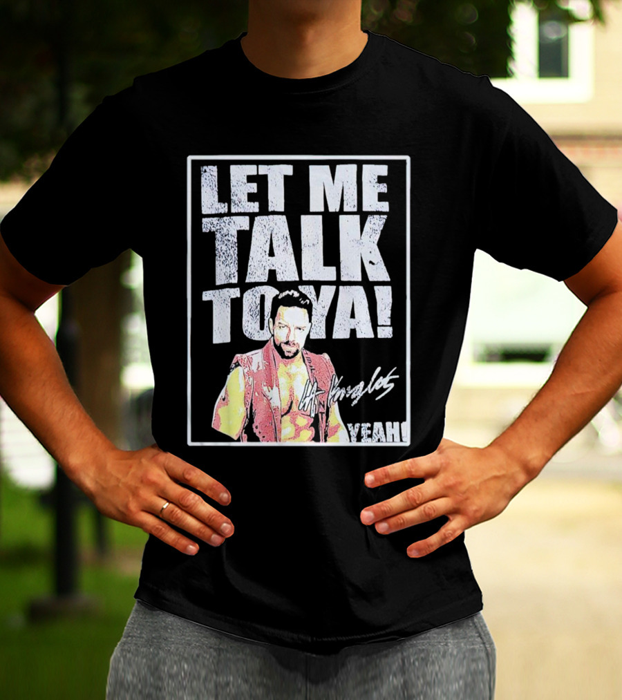 LA Knight Let Me Talk To Ya Yeah Signature T-Shirt