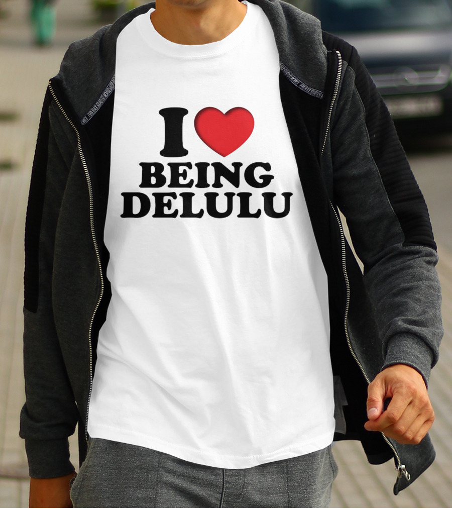 I Love Being Delulu Heart T-Shirt