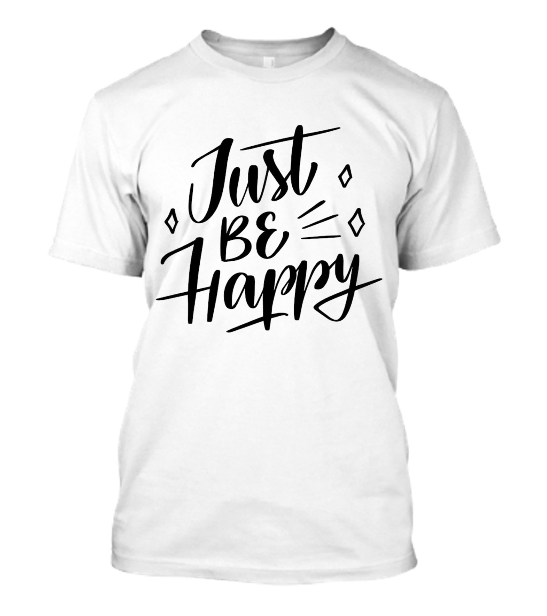 Just Be Happy Positive Message With Decorative Elements T-Shirt