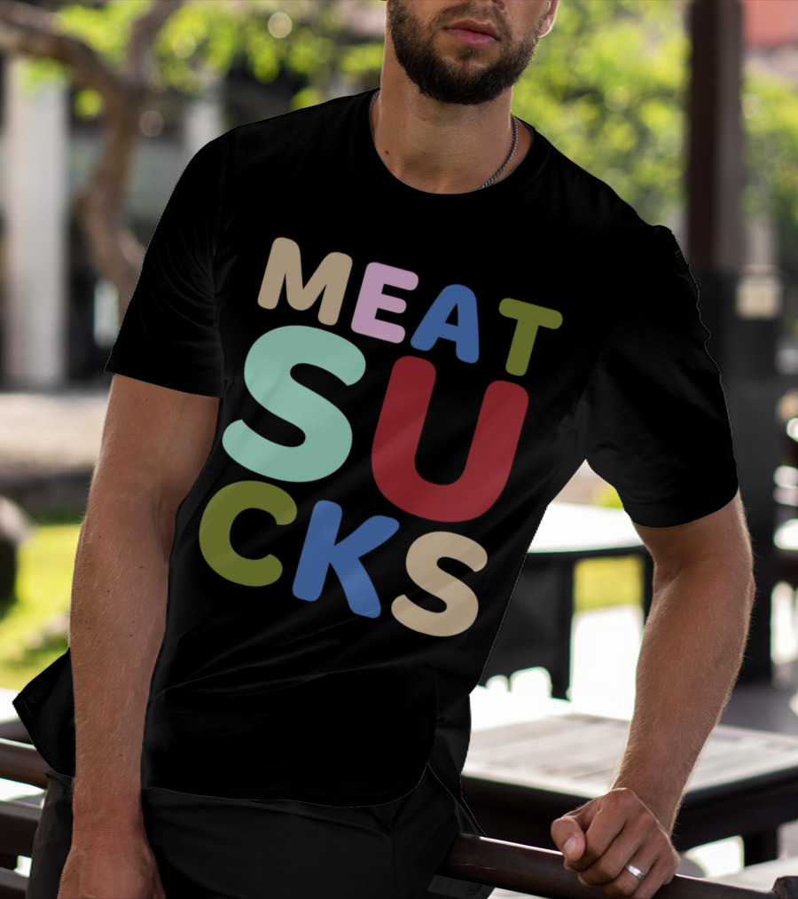 Meat Sucks Multicolored Bold Block Letters T-Shirt