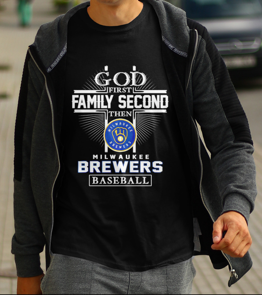 God First Family Second Then Milwaukee Brewers Baseball T-Shirt